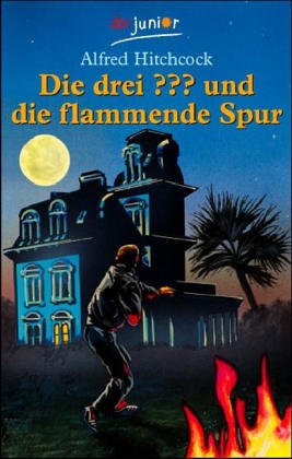 Die Drei ???. Flammende Spur. (Drei Fragezeichen).