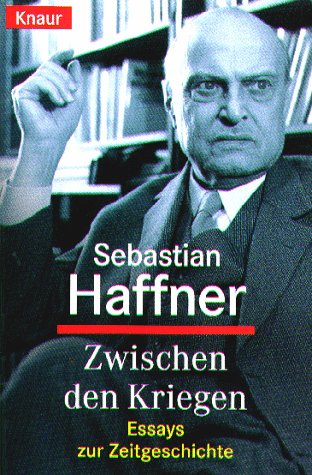 Zwischen den Kriegen Essays zur Zeitgeschichte. Knaur 77412