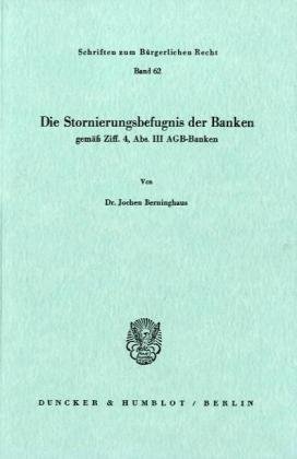 Die Stornierungsbefugnis der Banken gemass Ziff. 4, Abs. III AGB-Banken