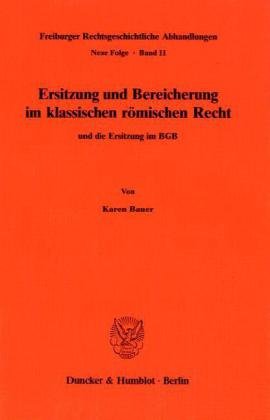 Ersitzung und Bereicherung im klassischen romischen Recht