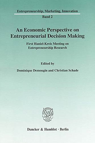 Economic Perspective on Entrepreneurial Decision Making