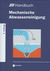 ATV-Handbuch Mechanische Abwasserreinigung