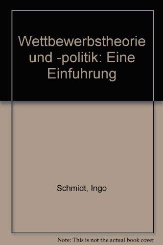 Wettbewerbstheorie Und -Politik