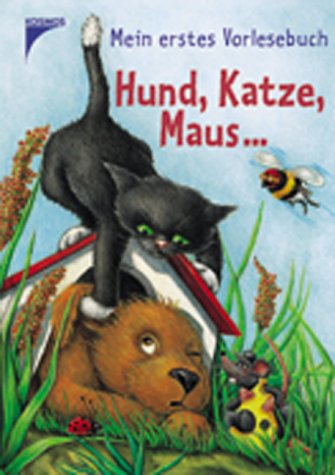 Mein Erstes Vorlesebuch. Hund, Katze, Maus...