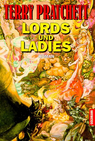 Lords Und Ladies. Ein Roman Aus Der Bizarren Scheibenwelt by Terry Pratchett, ISBN 9783442425808