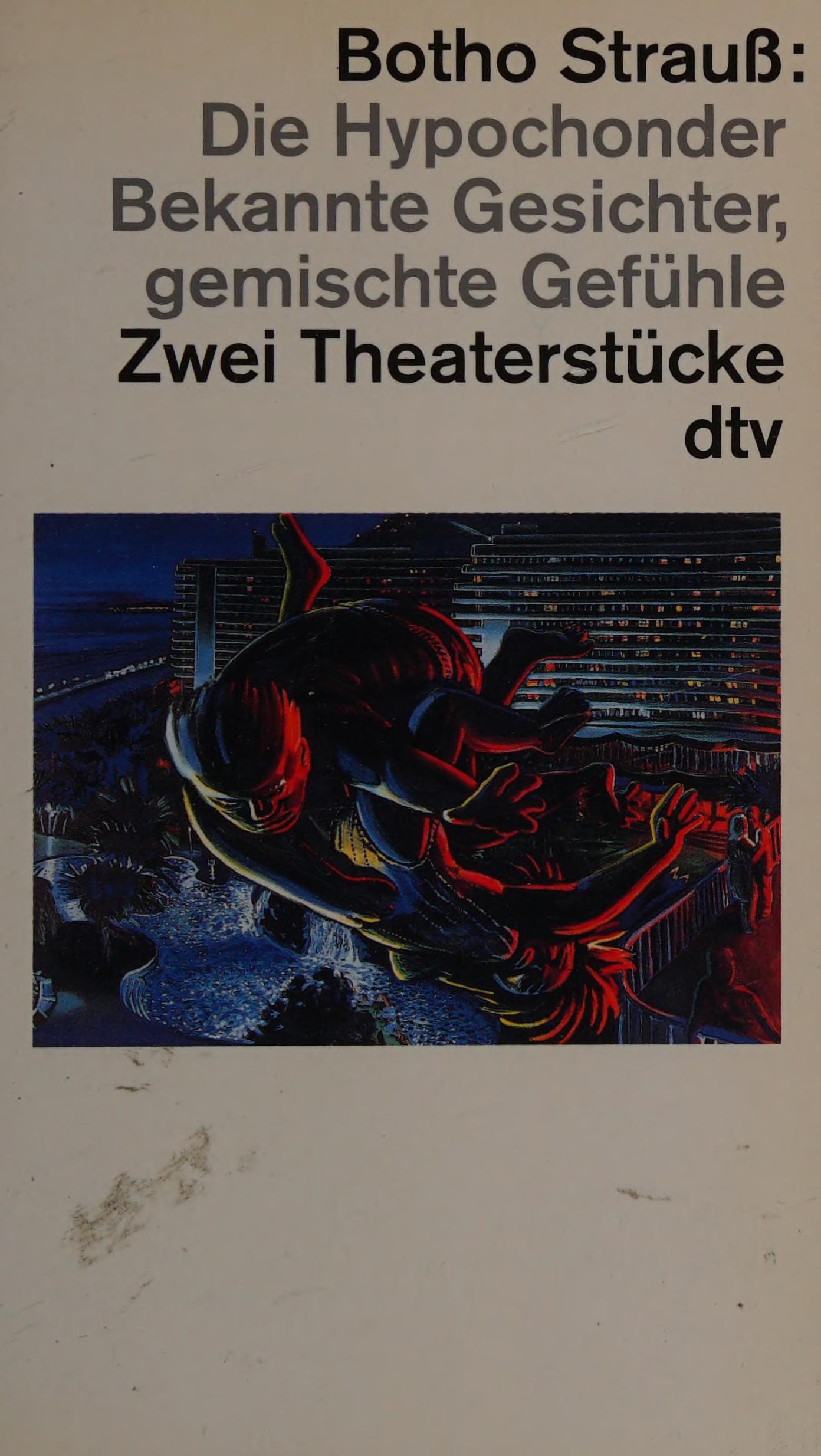 Die Hypochonder ; Bekannte Gesichter, Gemischte Gefühle. 2 Theaterstücke
