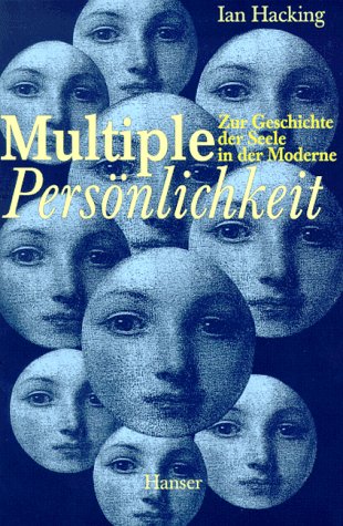 Multiple Persönlichkeit. Zur Geschichte Der Seele in Der Moderne.