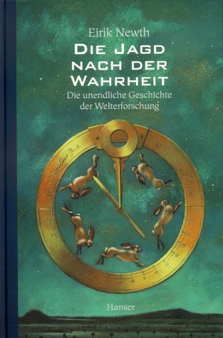 Die Jagd Nach Der Wahrheit. Die Unendliche Geschichte Der Welterforschung
