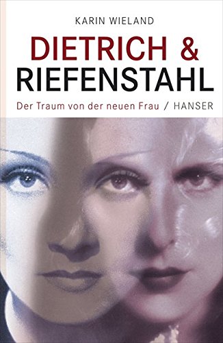 Dietrich & Riefenstahl by Karin Wieland, ISBN 9783446237704