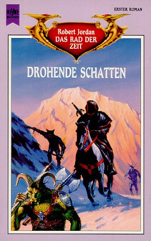 Das Rad Der Zeit 01. Drohende Schatten. Roman. ( Fantasy). by Robert Jordan and Jordan, Robert Conan, ISBN 9783453065796
