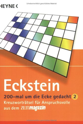 200 Mal Um Die Ecke Gedacht 2. Kreuzworträtsel Für Anspruchsvolle Aus Dem Zeitmagazin