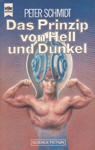 Das Prinzip von Hell Und Dunkel. Heyne Science Fiction 4284