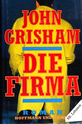 Die Firma by John Grisham and Aus Dem Amerikanischen Von Christel Wiemken, ISBN 9783455024913