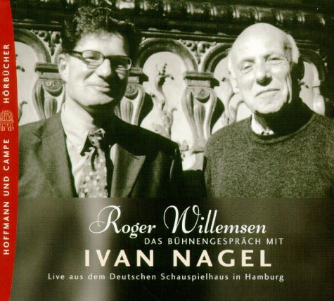 Das Bühnengespräch Mit Ivan Nagel. CD. Live Aus Dem Deutschen Schauspielhaus in Hamburg.