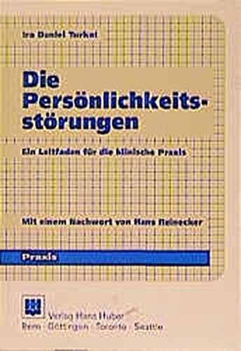 Die Persönlichkeitsstörungen. Ein Leitfaden Für Die Klinische Praxis.