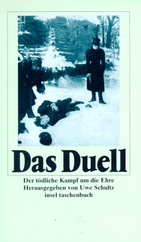 Das Duell. Der Tödliche Kampf Um Die Ehre