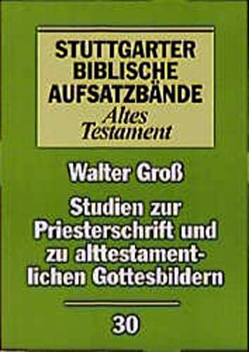 Stuttgarter Biblische Aufsatzbande Altes Testament Bd.30 Studien zur Priesterschrift und zu alttestamentlichen Gottesbildern