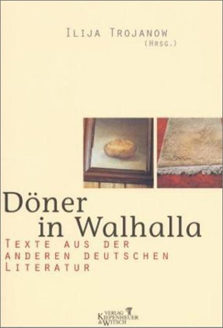Döner in Walhalla. Texte Aus Der Anderen Deutschen Literatur