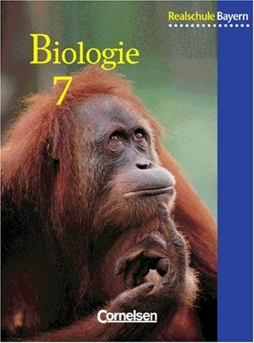 Biologie Realschule Bayern Neubearbeitung 7. Jahrgangsstufe