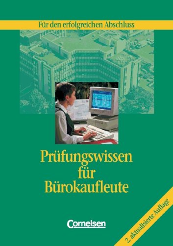 Prufungswissen fur Burokaufleute. Fur den erfolgreichen Abschluss.