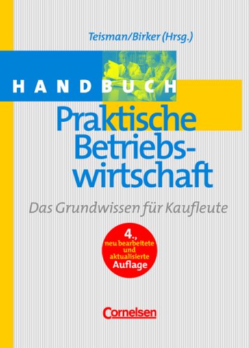 Handbuch Praktische Betriebswirtschaft. Das Grundwissen Für Kaufleute.