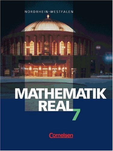 Mathematik Real 7. Schulerbuch. Nordrhein Westfalen. Neubearbeitung. Lernmaterialien
