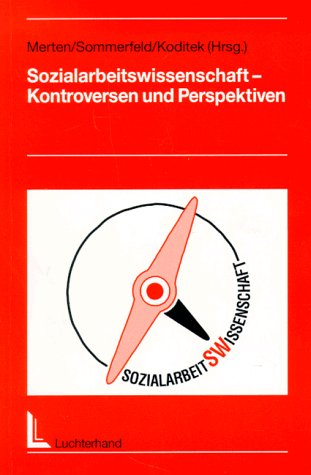 Sozialarbeitswissenschaft. Kontroversen und Perspektiven.