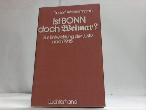 Ist Bonn Doch Weimar?: Zur Entwicklung Der Justiz Nach 1945
