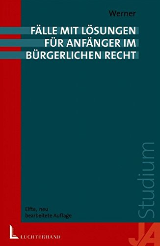 Fälle Mit Lösungen Für Anfänger Im Bürgerlichen Recht.