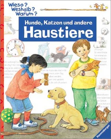 Wieso? Weshalb? Warum? Hunde, Katzen Und Andere Haustiere