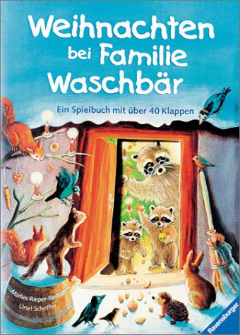 Weihnachten Bei Familie Waschbär. Ein Spielbuch Mit Über 40 Klappen