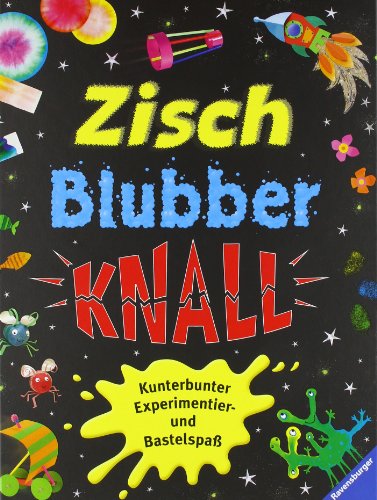 Zisch, Blubber, Knall