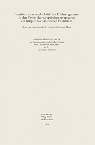 Transformation Gesellschaftlicher Erfahrungsmuster In Den Texten Der Europäischen Avantgarde Am Beispiel Des Italienischen Futurismus