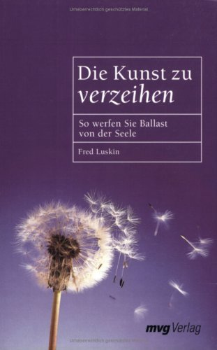 Die Kunst Zu Verzeihen.So Werfen Sie Ballast Von Der Seele