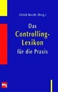 Das Controlling Lexikon fur die Praxis.