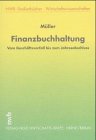 Finanzbuchhaltung. Vom Geschaftsvorfall bis zum Jahresabschluss.