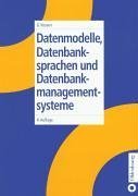 Datenbankmodelle Datenbanksprachen und Datenbankmanagementsysteme.