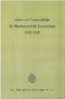 Akten zur Vorgeschichte der Bundesrepublik Deutschland, 1945-1949