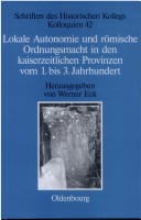 Lokale Autonomie Und Ordnungsmacht in Den Kaiserzeitlichen Provinzen Vom 1. Bis 3. Jahrhundert