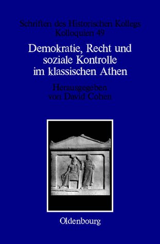 Demokratie Recht und soziale Kontrolle im klassischen Athen.