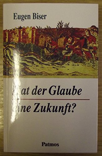 Hat der Glaube eine Zukunft?