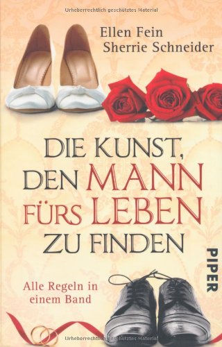 Die Kunst, Den Mann Fürs Leben Zu Finden. Alle Regeln in Einem Band