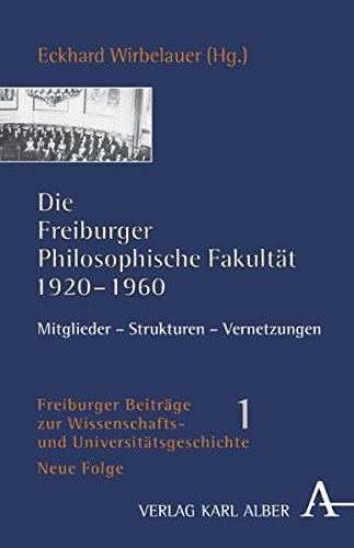 Die Freiburger Philosophische Fakultat 1920 1960