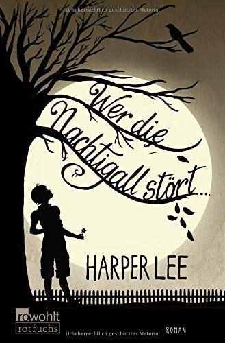 Wer Die Nachtigall Stört ... by Harper Lee, ISBN 9783499217548