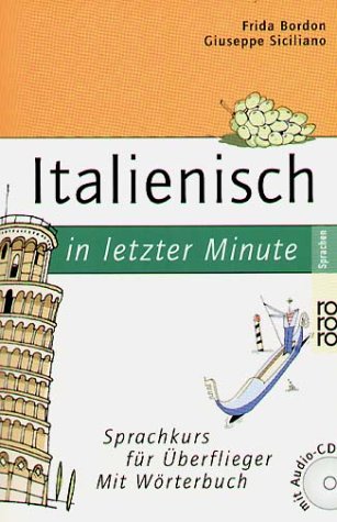 Italienisch in letzter Minute. Buch und CD. Sprachkurs fur Uberflieger.