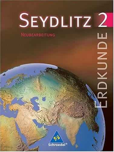 Seydlitz Erdkunde Ausgabe Sekundarstufe I Neue Bundeslander und Berlin m. Grundschule u. Forderstufe Bd.2 6. Klasse Ausgabe Brandenburg 7. Klasse Ausgabe Berlin