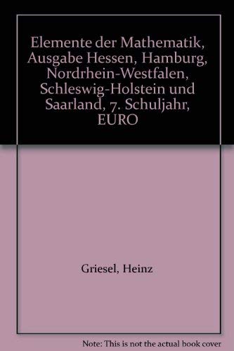 Elemente Der Mathematik, Ausgabe Hessen, Hamburg, Nordrhein-Westfalen, Schleswig-Holstein Und Saarland, 7. Schuljahr, EURO