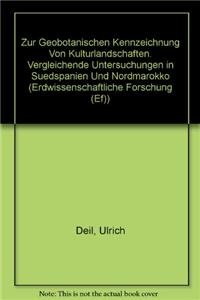 Zur Geobotanischen Kennzeichnung von Kulturlandschaften. Vergleichende Untersuchungen in Suedspanien Und Nordmarokko