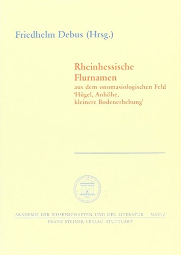 Rheinhessische Flurnamen Aus Dem Onomasiologischen Feld Huegel, Anhohe, Kleinere Bodenerhebung