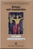 Korper Und Geschichte: Der Menschliche Korper Als Ort Der Selbst- Und Weltdeutung (Studien Zur Geschichte Des Alltags (Stga)) (German Edition)